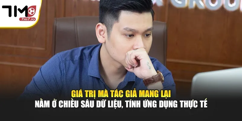 Tác Giả Giá trị mà tác giả mang lại nằm ở chiều sâu dữ liệu, tính ứng dụng thực tế
