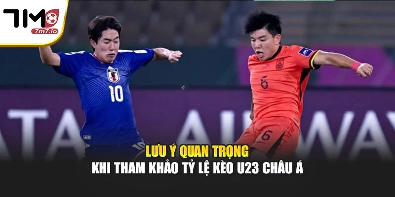 Tỷ Lệ Kèo U23 Châu Á Được Quan Tâm Nhiều Hiện Nay Lưu ý quan trọng khi tham khảo tỷ lệ kèo U23 châu Á