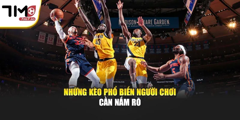 Soi Kèo Bóng Rổ – Cách Phân Tích Cùng Cách Chọn Kèo Hiệu Quả Những kèo phổ biến người chơi cần nắm rõ