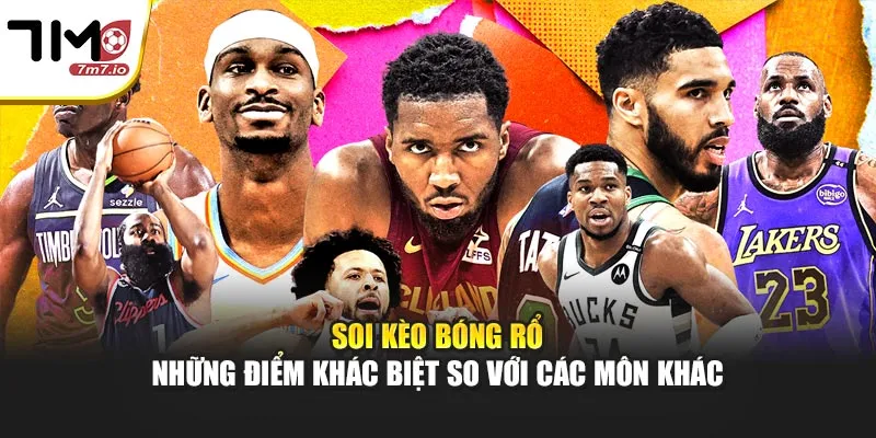 Soi Kèo Bóng Rổ – Cách Phân Tích Cùng Cách Chọn Kèo Hiệu Quả Soi kèo bóng rổ - những điểm khác biệt so với các môn khác