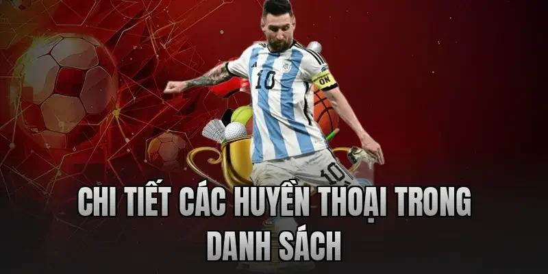 Chi tiết các huyền thoại trong danh sách