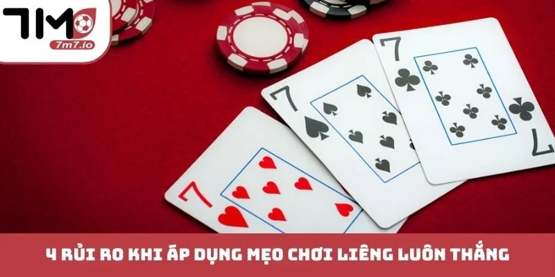 Mẹo Chơi Liêng Luôn Thắng - Đúc Kết Bí Kíp Vàng Từ Bậc Thầy 4 rủi ro khi áp dụng mẹo chơi Liêng luôn thắng
