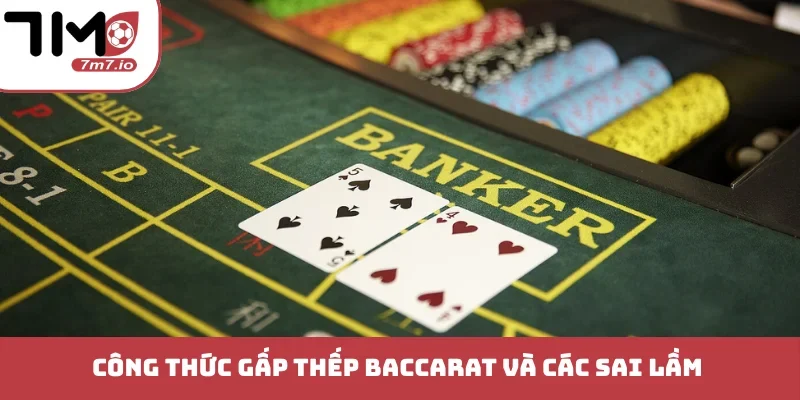 Công Thức Gấp Thếp Baccarat - Bí Mật Hốt Bạc Tỷ 99% Công thức gấp thếp Baccarat và các sai lầm