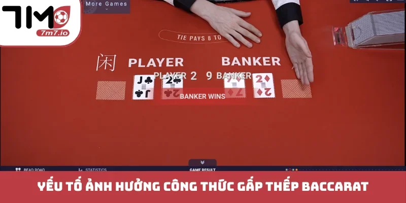 Công Thức Gấp Thếp Baccarat - Bí Mật Hốt Bạc Tỷ 99% Yếu tố ảnh hưởng công thức gấp thếp Baccarat