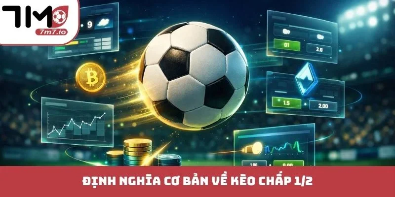 Kèo Chấp 1/2 - Nâng Tầm Trải Nghiệm Cùng Mẹo Đỉnh Cao Định nghĩa cơ bản về kèo chấp 1/2