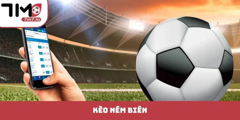 kèo ném biên