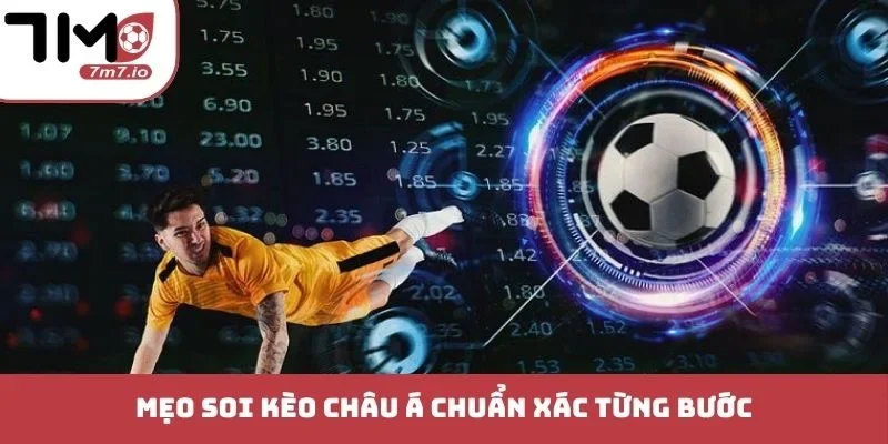 Mẹo soi kèo châu á chuẩn xác từng bước