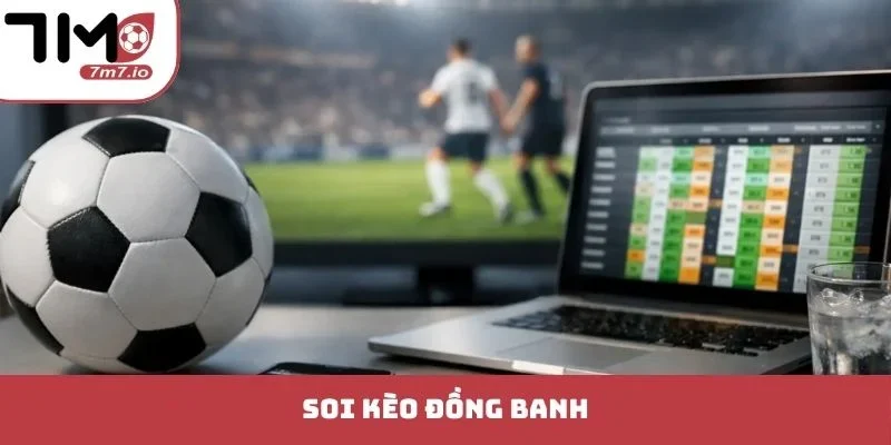Kèo Đồng Banh - Chiến Thuật Đỉnh Cao Giành Chiến Thắng kèo đồng banh