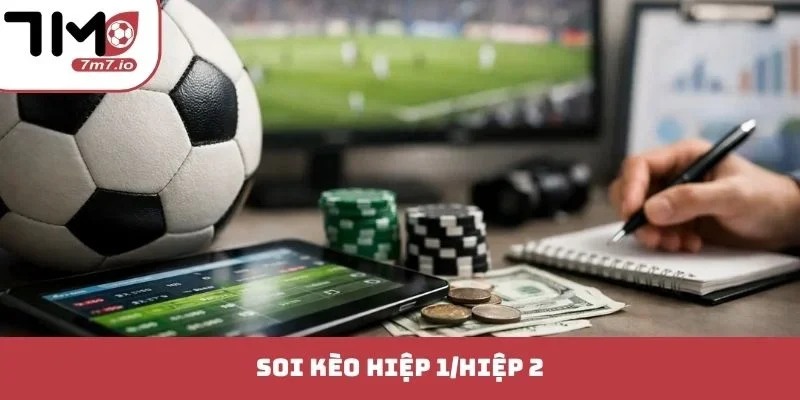 kèo hiệp 1-hiệp 2