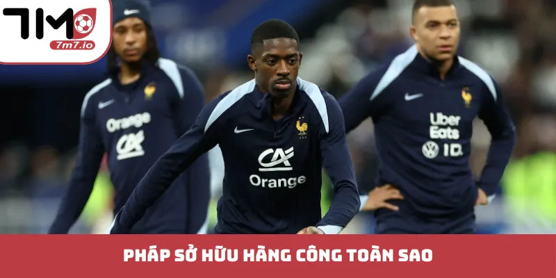 Pháp sở hữu hàng công toàn sao