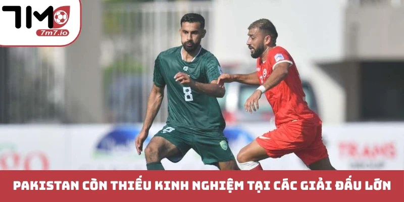 Pakistan còn thiếu kinh nghiệm tại các giải đấu lớn