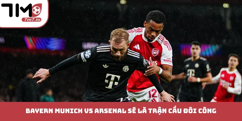 Soi kèo Bayern Munich vs Arsenal, 22/10/2026, Champion League Bayern Munich vs Arsenal sẽ là trận cầu đôi công